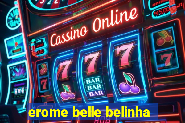 erome belle belinha